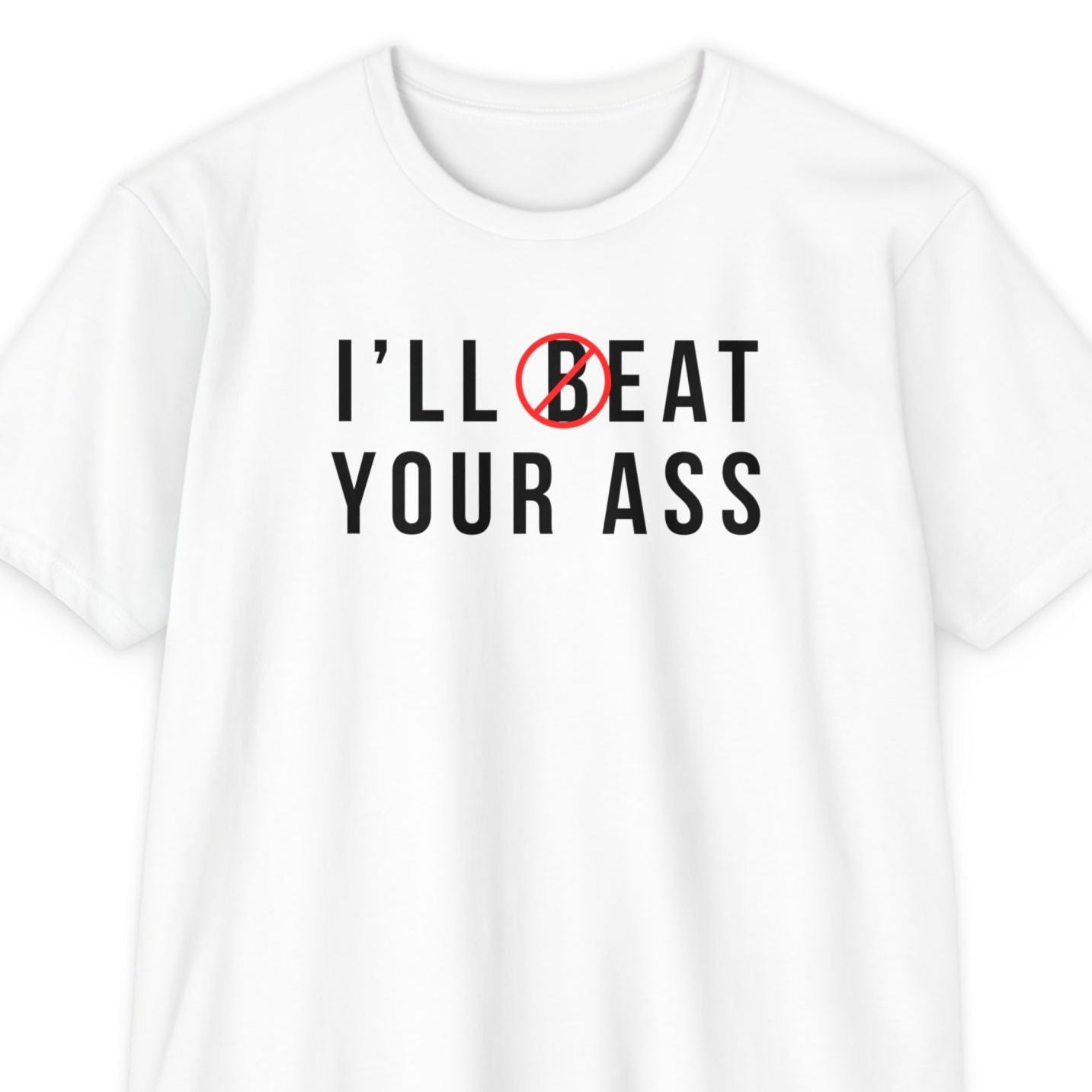 I'll Eat Your Ass (LOW STOCK)