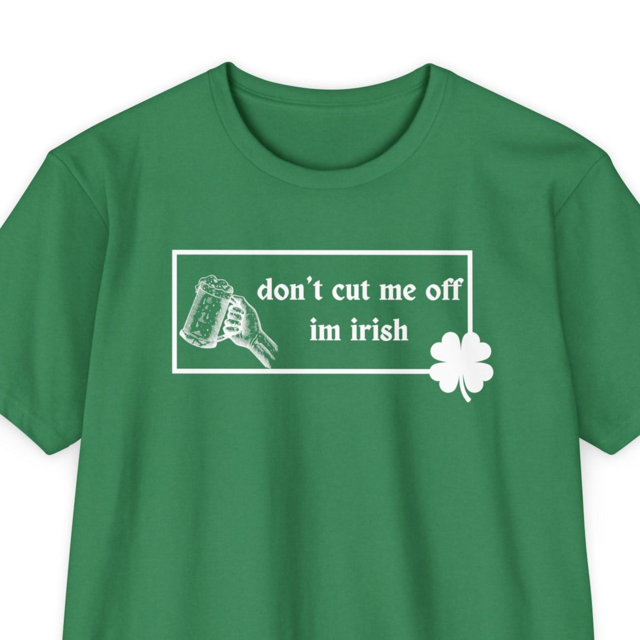 Irish - Dont Cut Me Off Im Irish