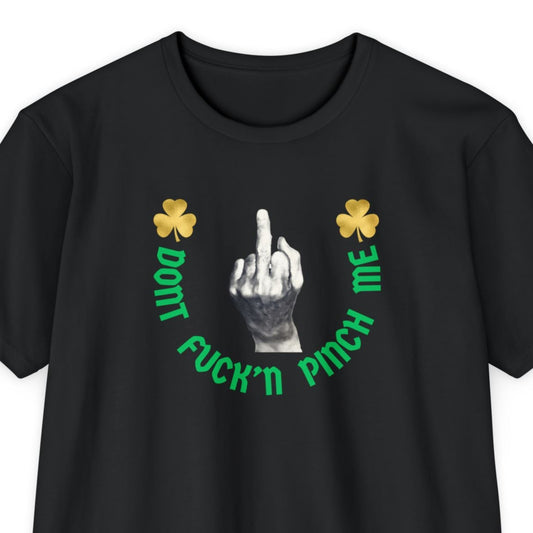 Irish - Dont Fuck'n Pinch Me