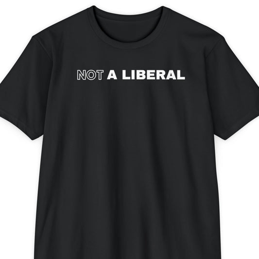 NOT A LIBERAL