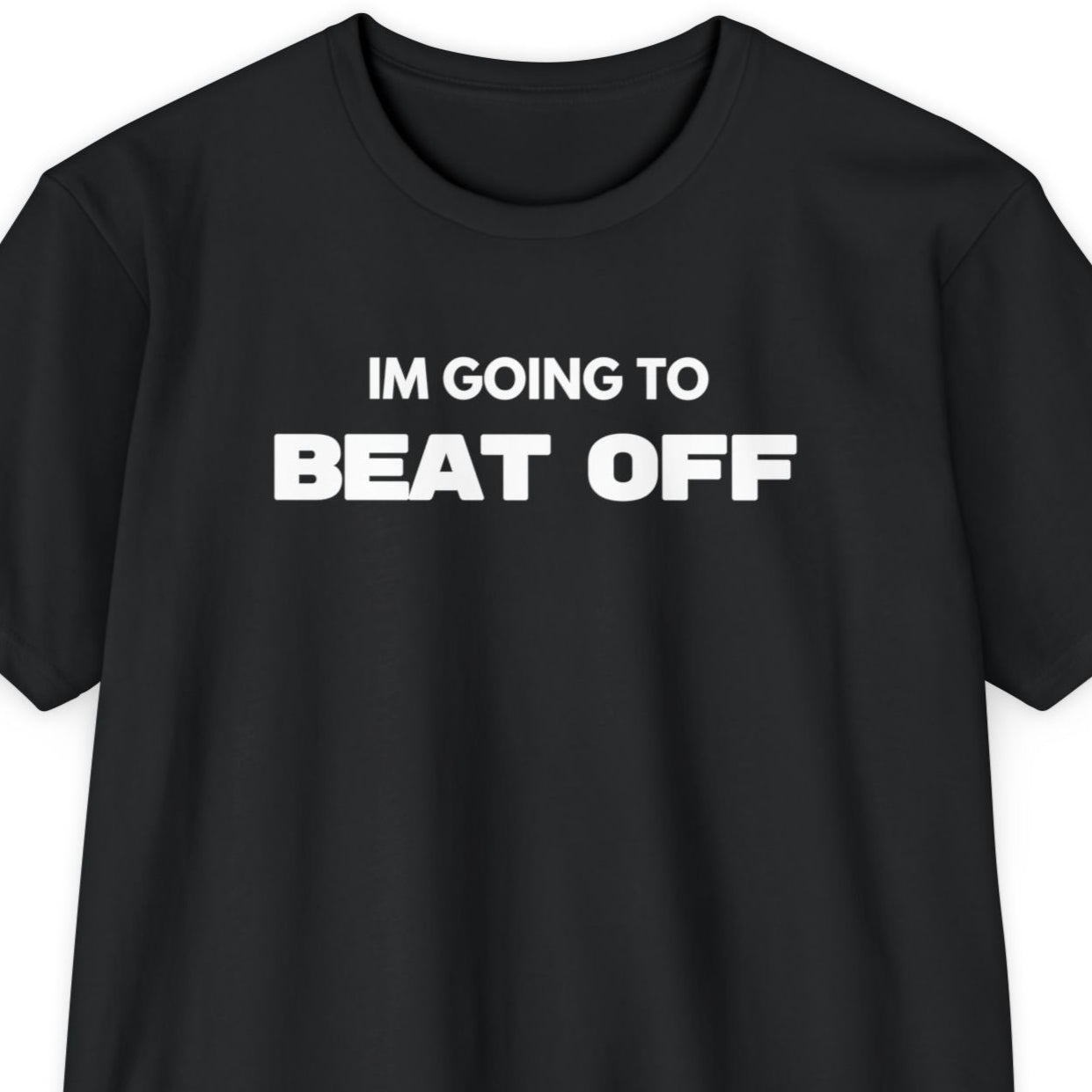 Im Going To BEAT OFF... all my Demons (2-Sided)