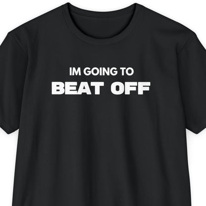 Im Going To BEAT OFF... all my Demons (2-Sided)