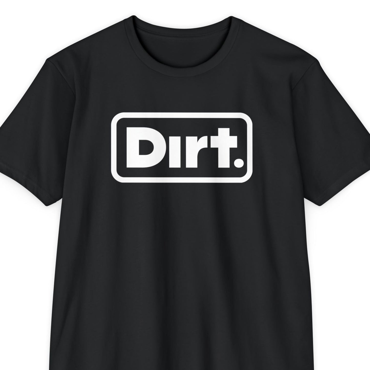 Dirt. Classic