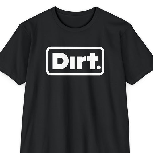 Dirt. Classic