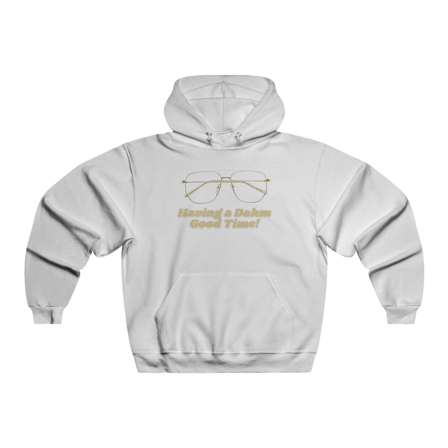 Having a Dahm Good Time! Hoodie
