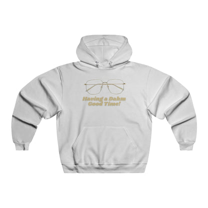 Having a Dahm Good Time! Hoodie