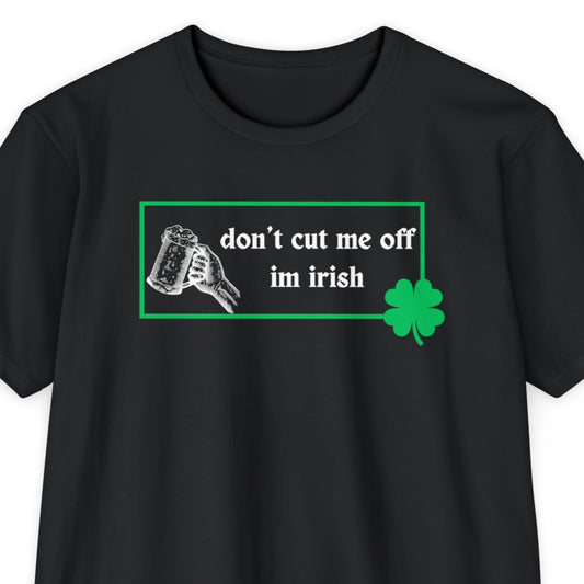 Irish - Dont Cut Me Off Im Irish
