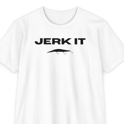 JERK IT