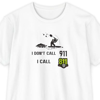 I Dont Call 911, I Call 811